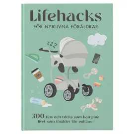 Lifehacks f&ouml;r Nyblivna F&ouml;r&auml;ldrar Bok